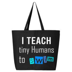 I teach tiny Humans to Swim Swimming Teacher 25L Jumbo Tote