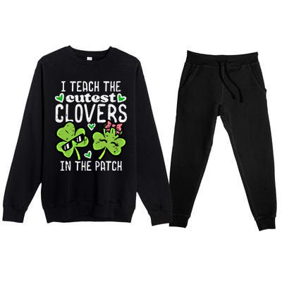 I Teach The Cutest Clovers In Patch St Patricks Day Teacher Cute Gift Premium Crewneck Sweatsuit Set