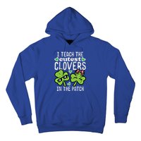 I Teach The Cutest Clovers In Patch St Patricks Day Teacher Cute Gift Hoodie