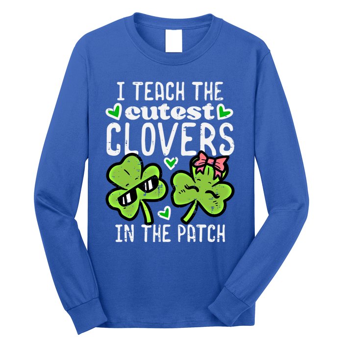 I Teach The Cutest Clovers In Patch St Patricks Day Teacher Cute Gift Long Sleeve Shirt