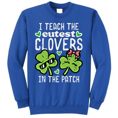 I Teach The Cutest Clovers In Patch St Patricks Day Teacher Cute Gift Sweatshirt