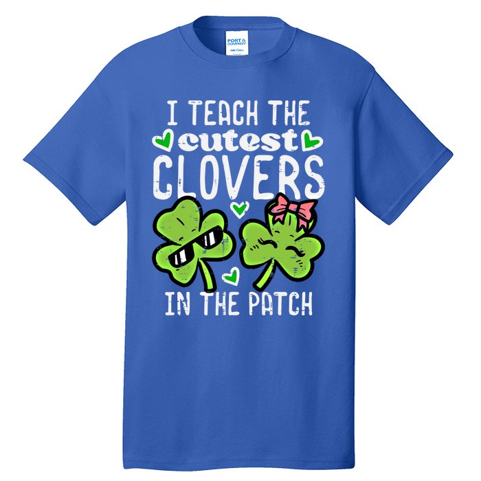 I Teach The Cutest Clovers In Patch St Patricks Day Teacher Cute Gift Tall T-Shirt