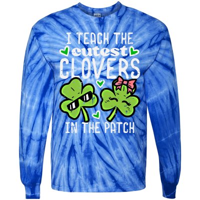 I Teach The Cutest Clovers In Patch St Patricks Day Teacher Cute Gift Tie-Dye Long Sleeve Shirt