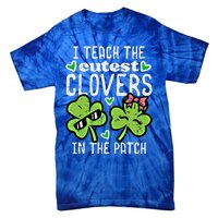 I Teach The Cutest Clovers In Patch St Patricks Day Teacher Cute Gift Tie-Dye T-Shirt