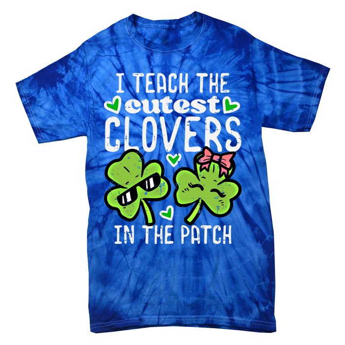 I Teach The Cutest Clovers In Patch St Patricks Day Teacher Cute Gift Tie-Dye T-Shirt