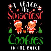I Teach The Smartest Cookies In The Batch Teacher Christmas Baby Bodysuit