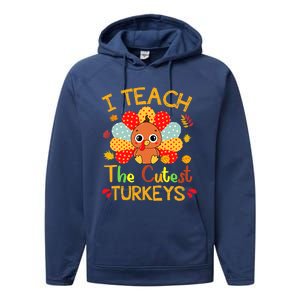 I Teach The Cutest Little Turkeys Thanksgiving Day Teachers Performance Fleece Hoodie