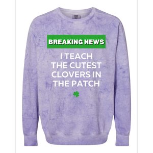 I Teach The Cutest Clovers In Patch Irish St Patrick's Day Gift Colorblast Crewneck Sweatshirt