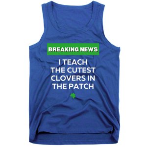 I Teach The Cutest Clovers In Patch Irish St Patrick's Day Gift Tank Top