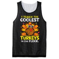 I Teach The Coolest Turkeys The Flock Thanksgiving Teacher Mesh Reversible Basketball Jersey Tank