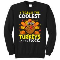 I Teach The Coolest Turkeys The Flock Thanksgiving Teacher Tall Sweatshirt