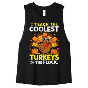 I Teach The Coolest Turkeys The Flock Thanksgiving Teacher Women's Racerback Cropped Tank