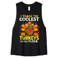 I Teach The Coolest Turkeys The Flock Thanksgiving Teacher Women's Racerback Cropped Tank