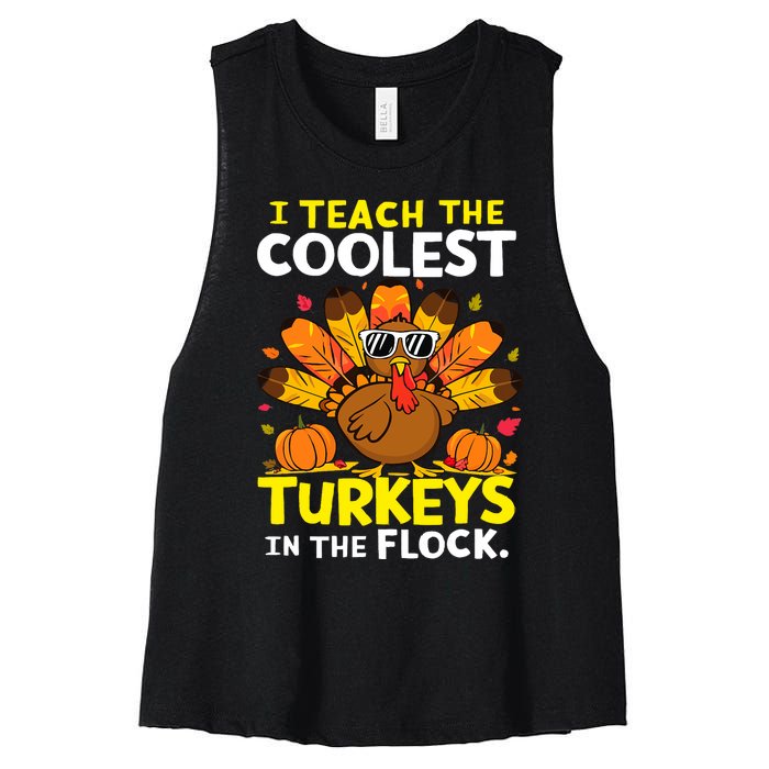 I Teach The Coolest Turkeys The Flock Thanksgiving Teacher Women's Racerback Cropped Tank