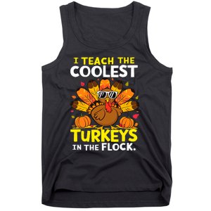 I Teach The Coolest Turkeys The Flock Thanksgiving Teacher Tank Top