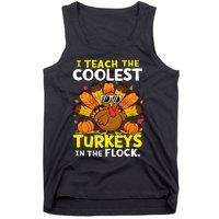 I Teach The Coolest Turkeys The Flock Thanksgiving Teacher Tank Top