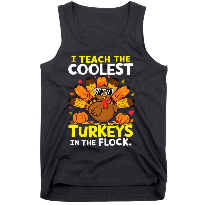 I Teach The Coolest Turkeys The Flock Thanksgiving Teacher Tank Top