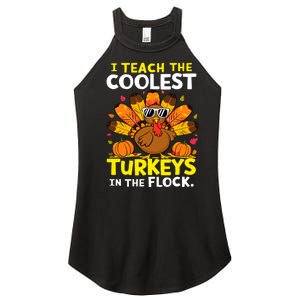 I Teach The Coolest Turkeys The Flock Thanksgiving Teacher Women's Perfect Tri Rocker Tank