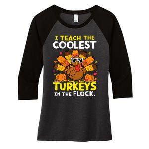 I Teach The Coolest Turkeys The Flock Thanksgiving Teacher Women's Tri-Blend 3/4-Sleeve Raglan Shirt