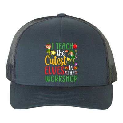 I Teach The Cutest In The Workshop Teacher Christmas Cute Gift Yupoong Adult 5-Panel Trucker Hat