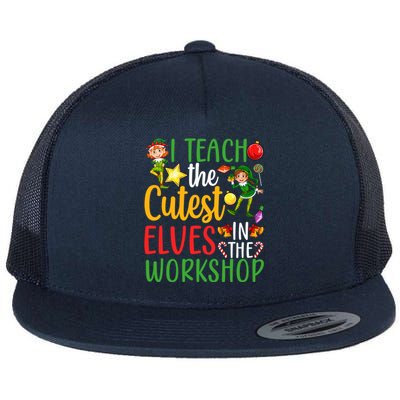 I Teach The Cutest In The Workshop Teacher Christmas Cute Gift Flat Bill Trucker Hat