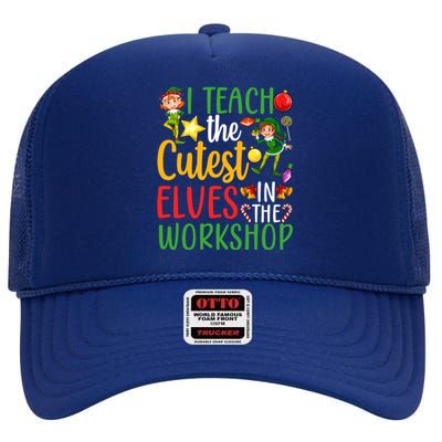 I Teach The Cutest In The Workshop Teacher Christmas Cute Gift High Crown Mesh Back Trucker Hat