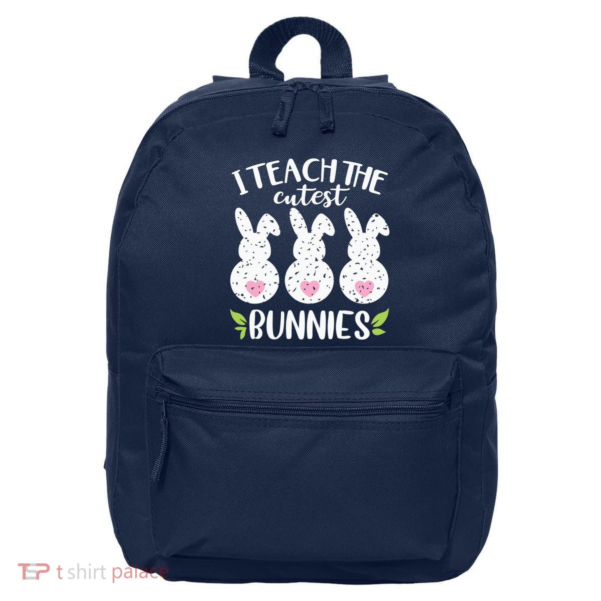 I Teach The Cutest Bunnies Love Teaching 16 in Basic Backpack