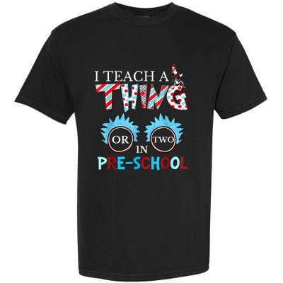 I Teach Thing Or Two In Pre School Garment-Dyed Heavyweight T-Shirt