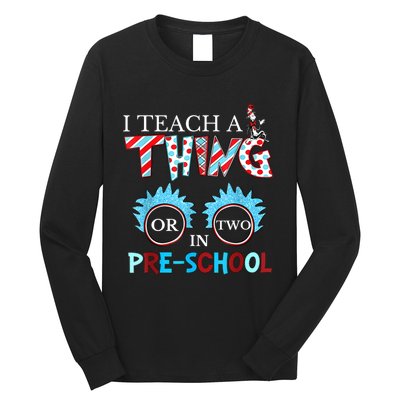 I Teach Thing Or Two In Pre School Long Sleeve Shirt