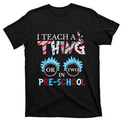 I Teach Thing Or Two In Pre School T-Shirt