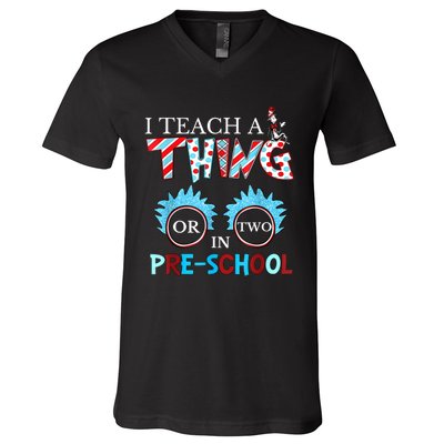 I Teach Thing Or Two In Pre School V-Neck T-Shirt