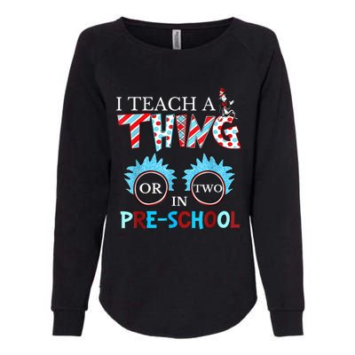 I Teach Thing Or Two In Pre School Womens California Wash Sweatshirt