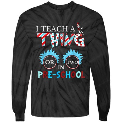 I Teach Thing Or Two In Pre School Tie-Dye Long Sleeve Shirt