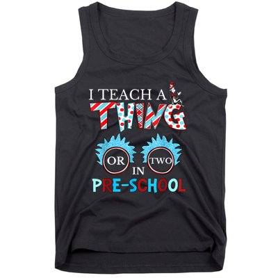 I Teach Thing Or Two In Pre School Tank Top