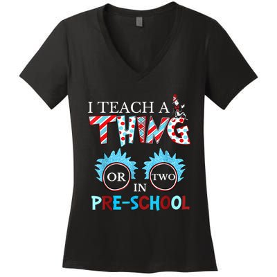 I Teach Thing Or Two In Pre School Women's V-Neck T-Shirt