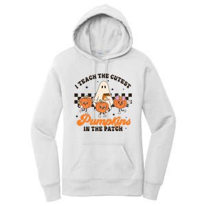 I Teach The Cutest Pumpkins In The Patch Halloween Teacher Women's Pullover Hoodie