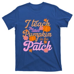 I Teach The Cutest Pumpkins In The Patch Fall Thanksgiving Cool Gift T-Shirt