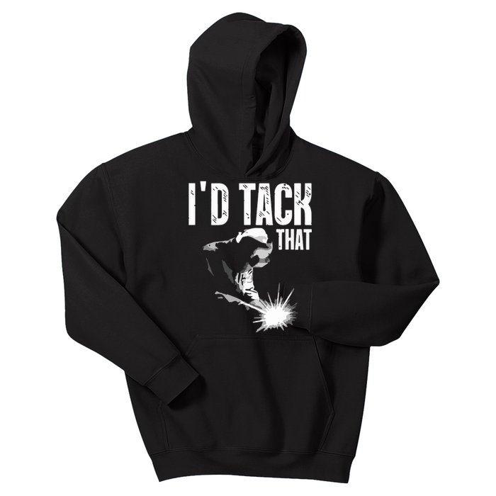 I'd Tack That Welder Welding Kids Hoodie