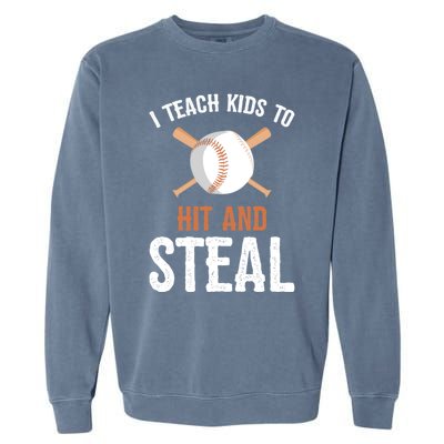 I Teach To Hit And Steal Funny Baseball Coach Dad Mom Cute Gift Garment-Dyed Sweatshirt