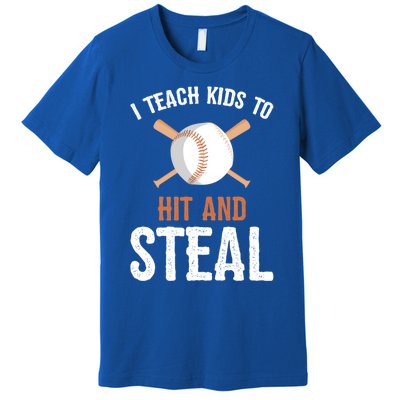 I Teach To Hit And Steal Funny Baseball Coach Dad Mom Cute Gift Premium T-Shirt