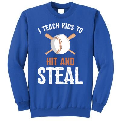 I Teach To Hit And Steal Funny Baseball Coach Dad Mom Cute Gift Tall Sweatshirt