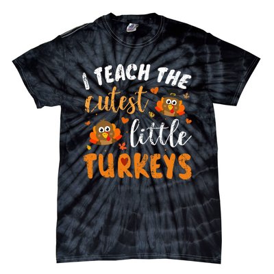 I Teach The Cutest Little Turkeys For Teacher Thanksgiving Tie-Dye T-Shirt