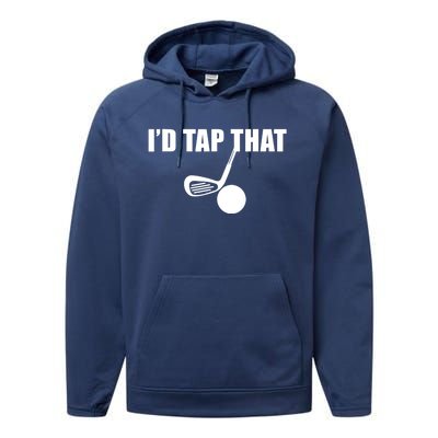 Id Tap That Funny Golf Ball For Golfing Players Gift Performance Fleece Hoodie