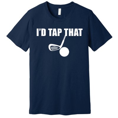 Id Tap That Funny Golf Ball For Golfing Players Gift Premium T-Shirt