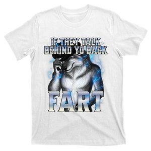 If They Talk Behind Your Back Fart T-Shirt