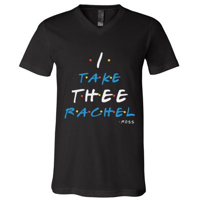 I Take Thee Rachel. V-Neck T-Shirt