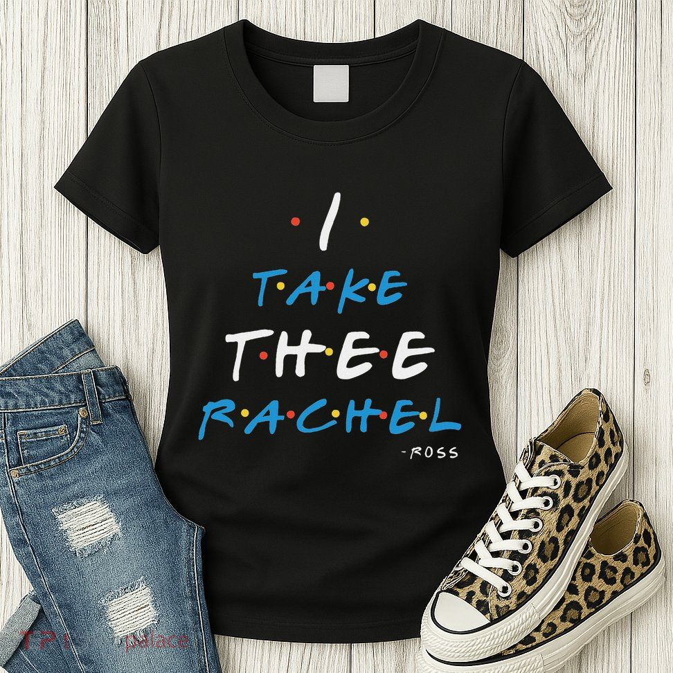 I Take Thee Rachel. Womens T-Shirt