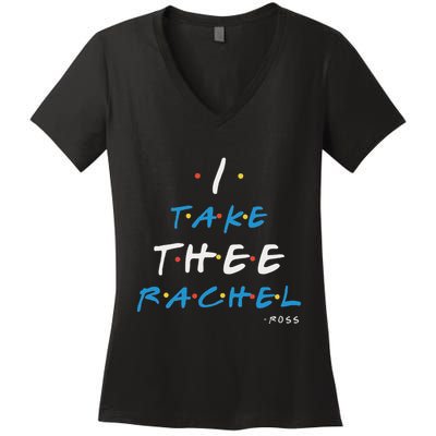 I Take Thee Rachel. Women's V-Neck T-Shirt