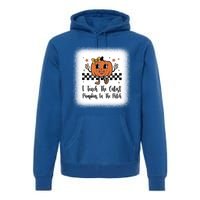 I Teach The Cutest Pumpkins In The Patch Happy Thanksgiving Cool Gift Premium Hoodie