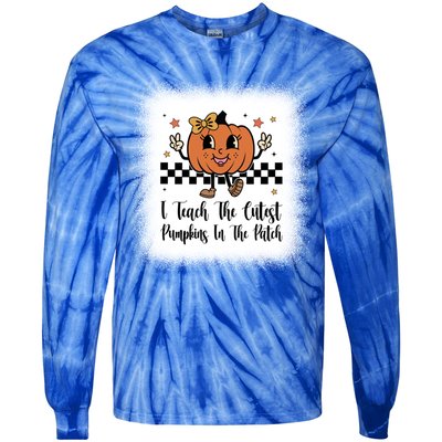 I Teach The Cutest Pumpkins In The Patch Happy Thanksgiving Cool Gift Tie-Dye Long Sleeve Shirt